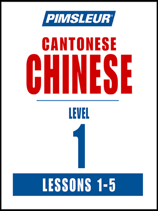 Title details for Pimsleur Chinese (Cantonese) Level 1 Lessons 1-5 by Pimsleur - Available